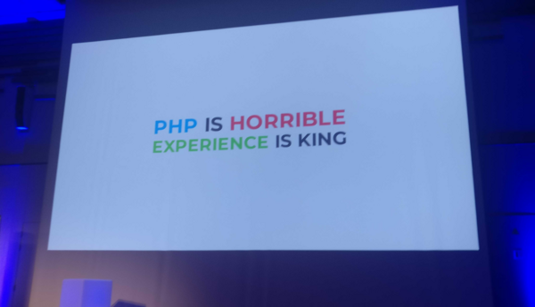 PHP is horrible experience is king